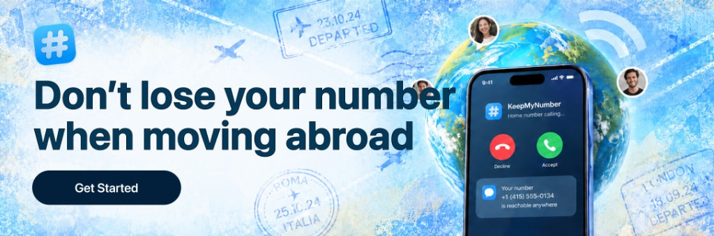 Don't lose your number when moving abroad — get started with Keep My Number